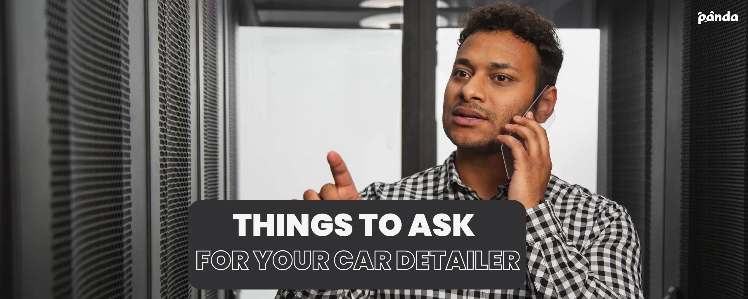 What are the things to ask for your car detailer?